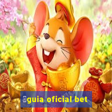 谩guia oficial bet