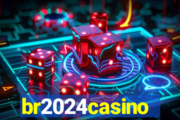 br2024casino