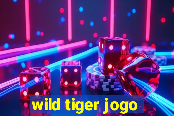 wild tiger jogo