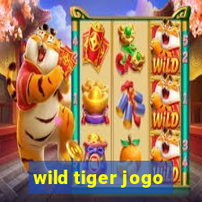 wild tiger jogo