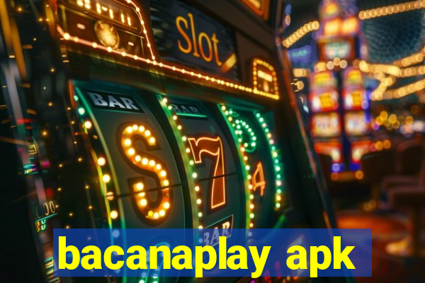 bacanaplay apk