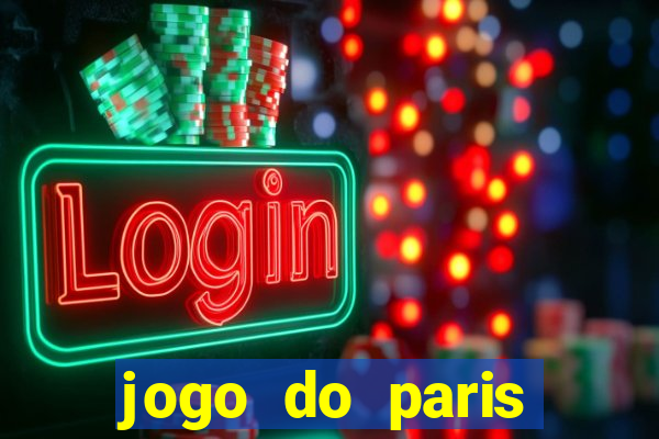 jogo do paris saint germain onde assistir