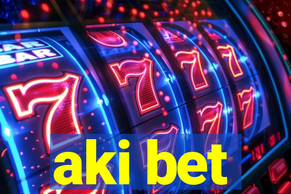 aki bet