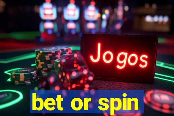 bet or spin