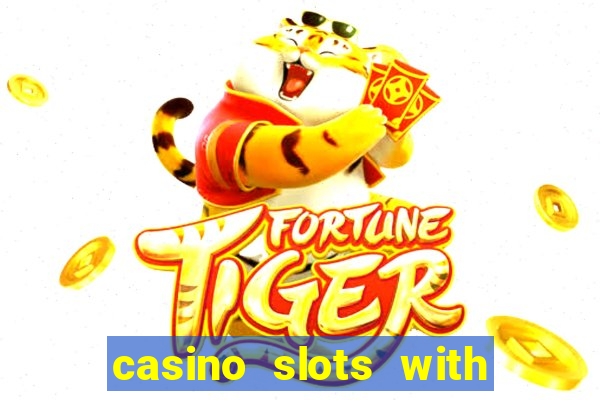 casino slots with real money