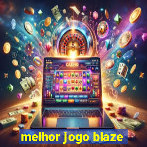 melhor jogo blaze