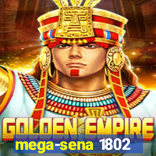 mega-sena 1802