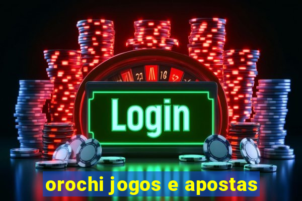 orochi jogos e apostas