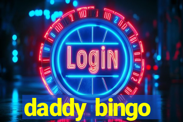 daddy bingo