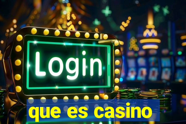 que es casino