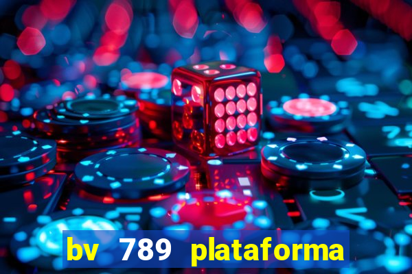 bv 789 plataforma de jogos