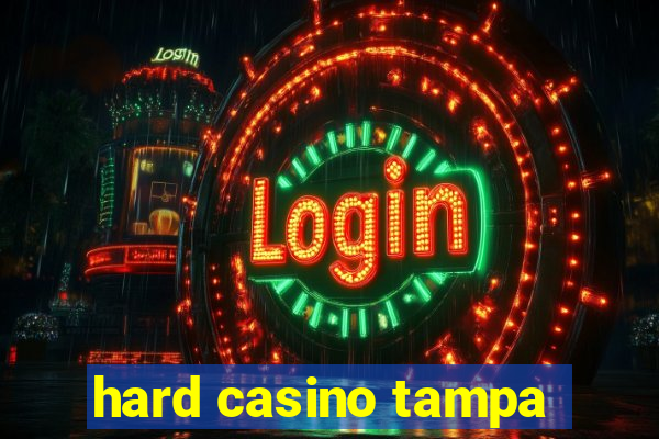 hard casino tampa