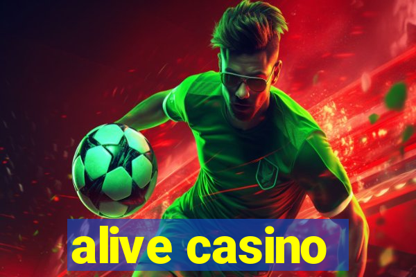 alive casino