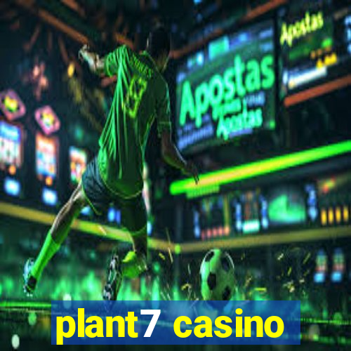 plant7 casino