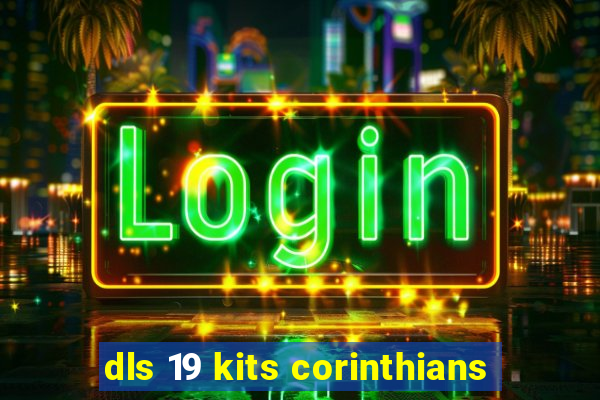 dls 19 kits corinthians