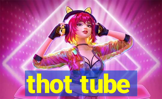 thot tube