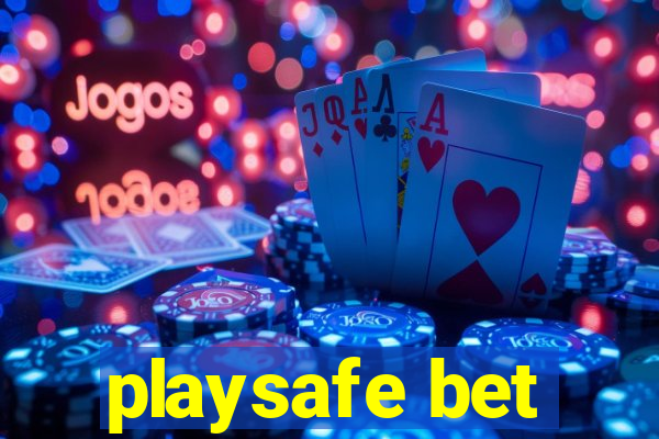 playsafe bet