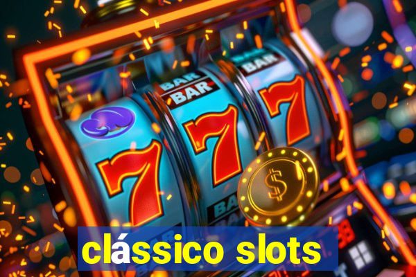 clássico slots