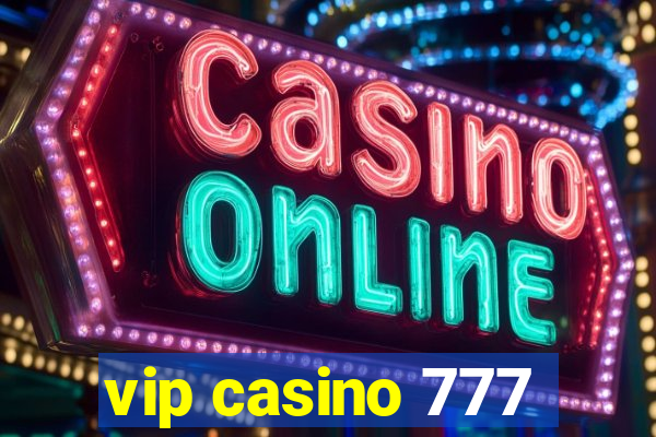 vip casino 777