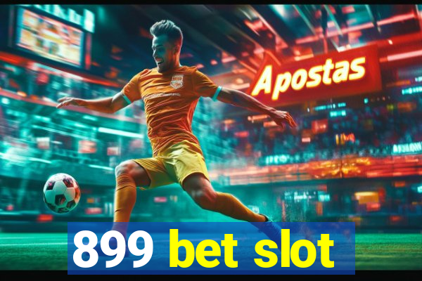 899 bet slot