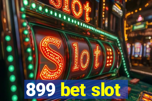 899 bet slot