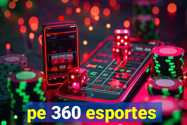 pe 360 esportes