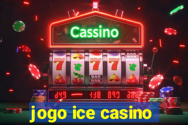 jogo ice casino