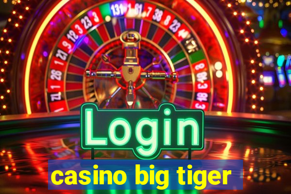 casino big tiger