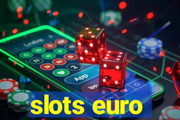 slots euro