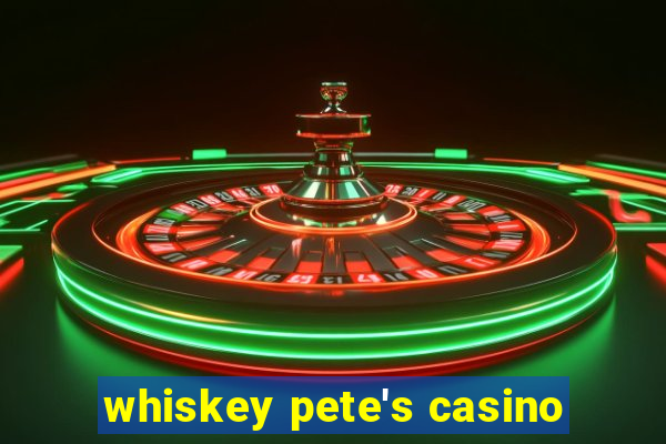 whiskey pete's casino