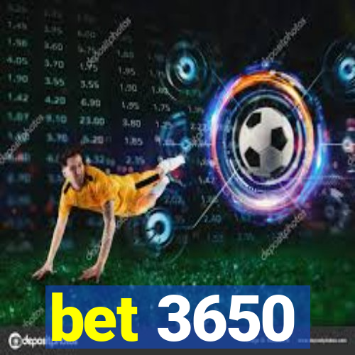 bet 3650