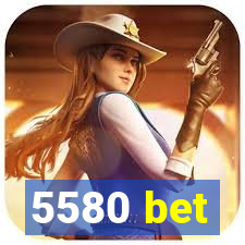 5580 bet