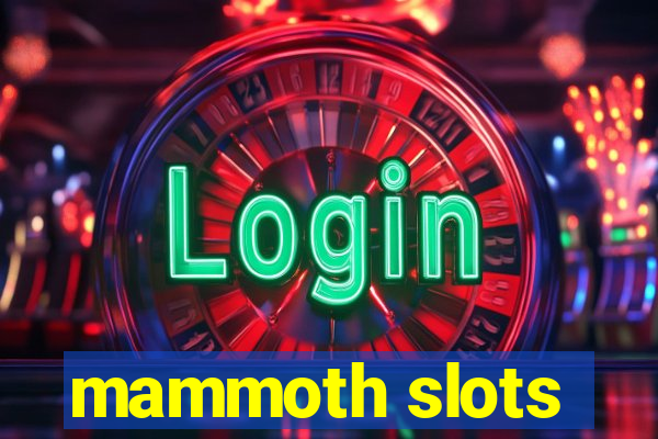 mammoth slots