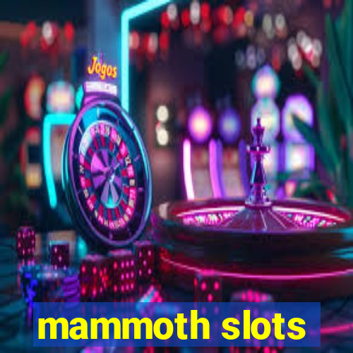 mammoth slots