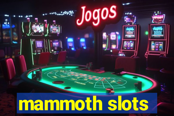 mammoth slots