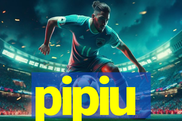 pipiu