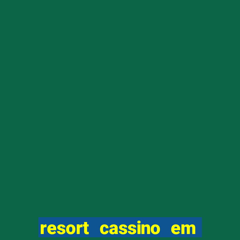 resort cassino em minas gerais