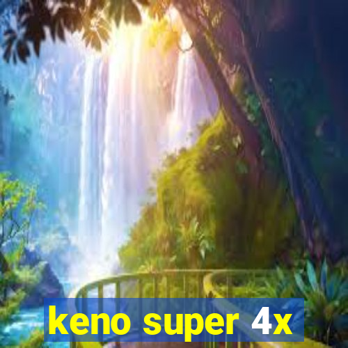 keno super 4x