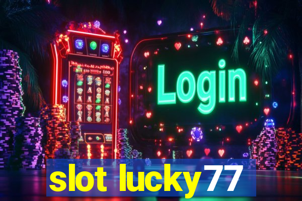 slot lucky77