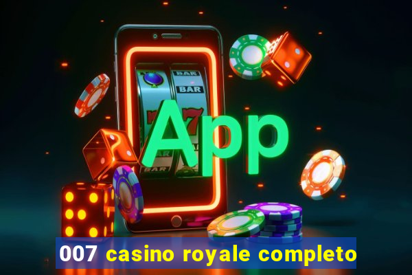 007 casino royale completo