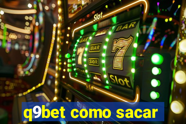 q9bet como sacar