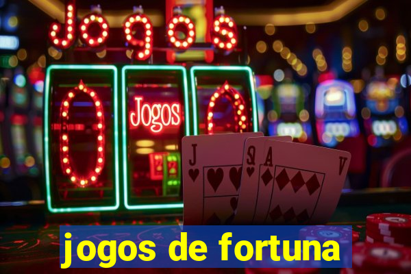 jogos de fortuna