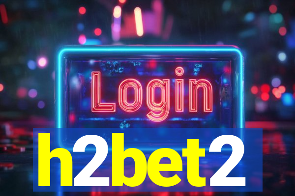 h2bet2