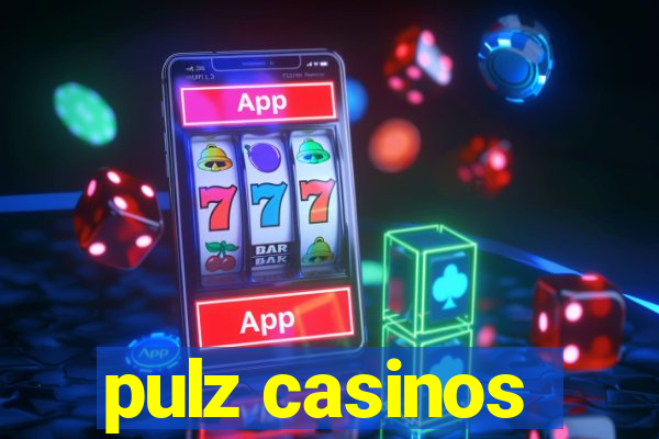 pulz casinos