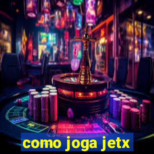 como joga jetx