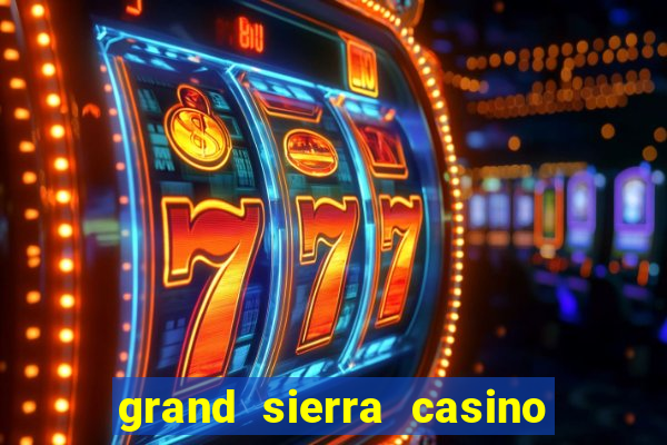 grand sierra casino and resort