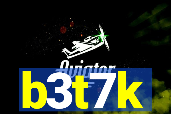 b3t7k