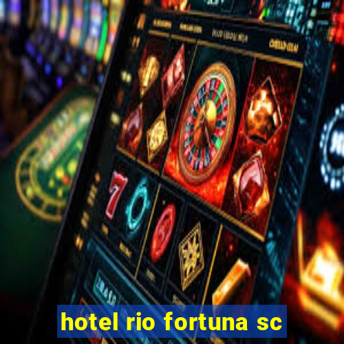 hotel rio fortuna sc