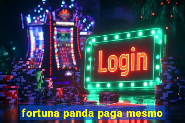 fortuna panda paga mesmo