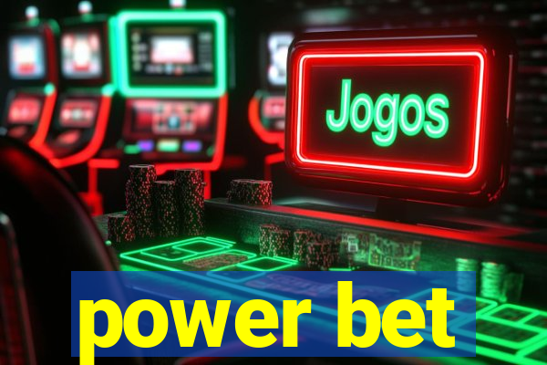 power bet